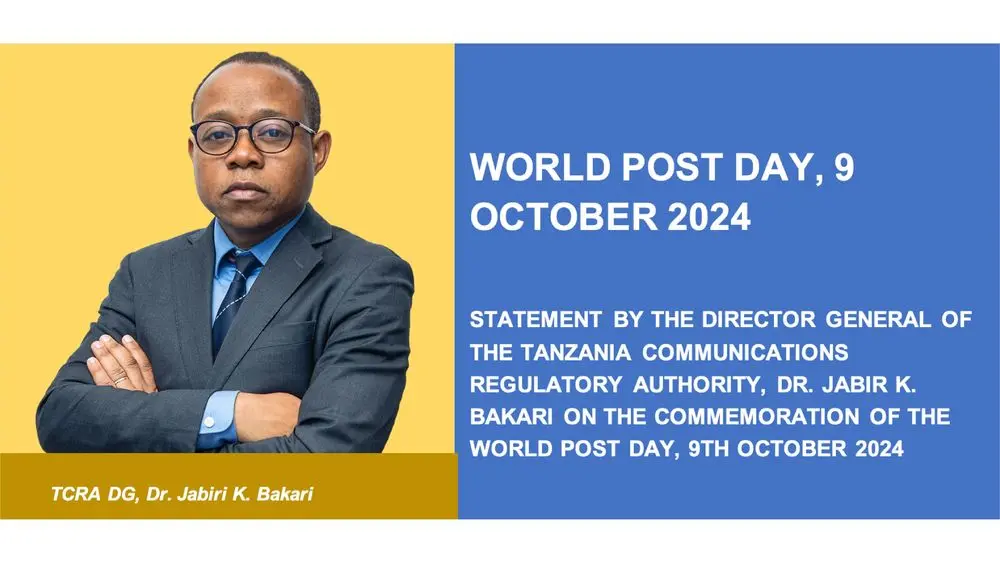 SIKU YA POSTA DUNIANI, 9 OKTOBA 2024 - UJUMBE WA MKURUGENZI MKUU WA MAMLAKA YA MAWASILIANO TANZANIA (TCRA), DK. JABIRI K. BAKARI KWENYE MAADHIMISHO YA SIKU YA POSTA DUNIANI, TAREHE 9 OKTOBA 2024